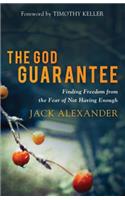 God Guarantee: Finding Freedom from the Fear of Not Having Enough