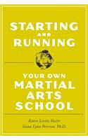 Starting and Running Your Own Martial Arts School