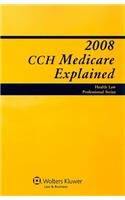 CCH Medicare Explained 2008