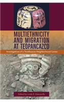 Multiethnicity and Migration at Teopancazco