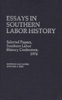 Essays in Southern Labor History