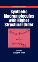 Synthetic Macromolecules with Higher Structural Order