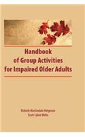 Handbook of Group Activities for Impaired Adults