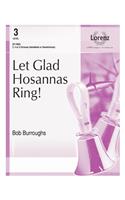 Let Glad Hosannas Ring!