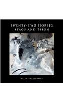 Twenty-Two Horses, Stags and Bison