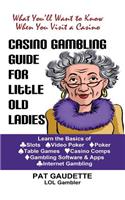 Casino Gambling Guide for Little Old Ladies