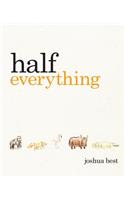 Half Everything