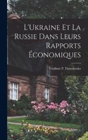 L'Ukraine et la Russie dans leurs rapports économiques