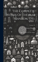 Complete Works Of Thomas Manton, D.d.