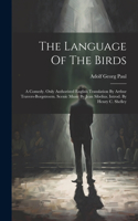 Language Of The Birds; A Comedy. Only Authorized English Translation By Arthur Travers-borgstroem. Scenic Music By Jean Sibelius. Introd. By Henry C. Shelley
