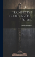 Training the Church of the Future