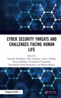 Cyber Security Threats and Challenges Facing Human Life