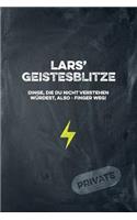 Lars' Geistesblitze - Dinge, die du nicht verstehen würdest, also - Finger weg! Private