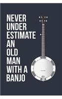 Funny Banjo Notebook - Never Underestimate An Old Man With A Banjo - Gift for Banjo Player - Banjo Diary: Medium College-Ruled Journey Diary, 110 page, Lined, 6x9 (15.2 x 22.9 cm)