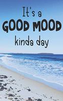 It's A Good Mood Kinda Day: Prompt Journal, self help, self care 8.5x11, 150 page journal