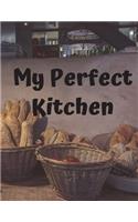 My Perfect Kitchen