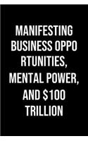 Manifesting Business Opportunities Mental Power And 100 Trillion