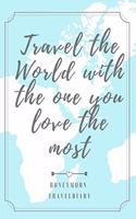 Travel the Wordl with the One You Love the Most Honeymoon Traveldiary