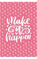 Make It Happen