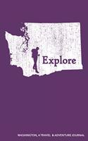 Explore Washington a Travel & Adventure Journal: Blank Lined Journal