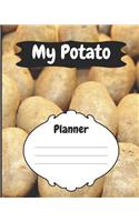 My Potato Planner Planner: Daily Weekly and Monthly Planner for Organizing Your Life