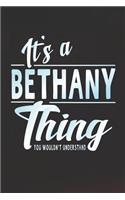 It's a Bethany Thing You Wouldn't Understand: First Name Funny Sayings Personalized Customized Names Women Girl Mother's Day Gift Notebook Journal