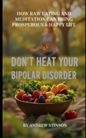 Don't Heat Your Bipolar Disorder