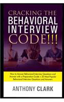 Cracking the Behavioral Interview Code!!!: How to Answer Behavioral Interview Questions and Answer with a Preparation Guide + 20 Most Popular Behavioral Interview Questions and Answers.