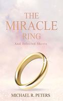 The Miracle Ring and Selected Shorts
