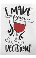 I Make Pour Decisions