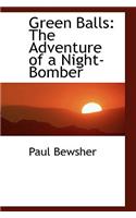 Green Balls: The Adventure of a Night-Bomber