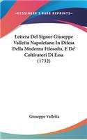 Lettera del Signor Giuseppe Valletta Napoletano in Difesa Della Moderna Filosofia, E de' Coltivatori Di Essa (1732)