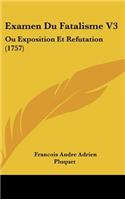 Examen Du Fatalisme V3: Ou Exposition Et Refutation (1757)