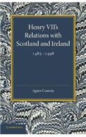 Henry VII's Relations with Scotland and Ireland 1485-1498