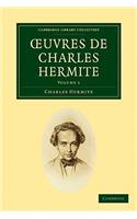 Œuvres de Charles Hermite 4 Volume Paperback Set: (Cambridge Library Collection - Mathematics)