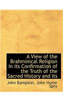 A View of the Brahminical Religion in Its Confirmation of the Truth of the Sacred History and Its