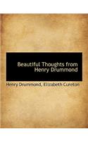 Beautiful Thoughts from Henry Drummond