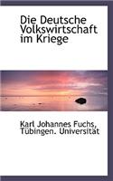 Die Deutsche Volkswirtschaft Im Kriege