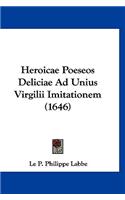 Heroicae Poeseos Deliciae Ad Unius Virgilii Imitationem (1646)
