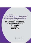 The International Encyclopedia of Mutual Funds, Closed-End Funds, and REITs