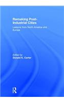 Remaking Post-Industrial Cities: Lessons from North America and Europe