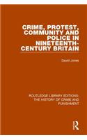 Crime, Protest, Community, and Police in Nineteenth-Century Britain