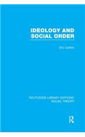 Ideology and Social Order (RLE Social Theory)