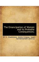 The Emancipation of Women and Its Probable Consequences;