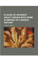 Places of Interest about Girvan with Some Glimpses of Carrick History
