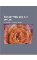 The Battery and the Boiler