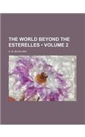 The World Beyond the Esterelles (Volume 2): (English)