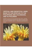 Critical and Exegetical Hand-Book to the Epistles to the Philippians and Colossians, and to Philemon