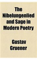The Nibelungenlied and Sage in Modern Poetry