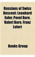 Russians of Swiss Descent: Leonhard Euler, Pavel Bure, Valeri Bure, Franz Lefort